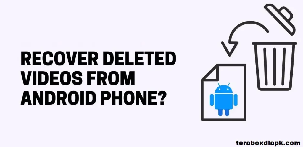 Recover Deleted Videos from Android Phone in TeraBox