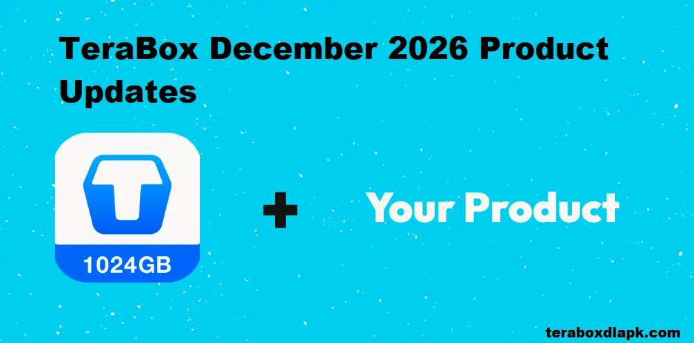 TeraBox December 2026 Product Updates