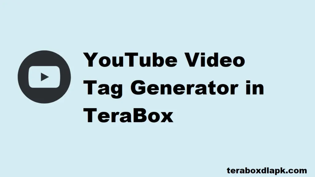 YouTube Video Tag Generator in TeraBox